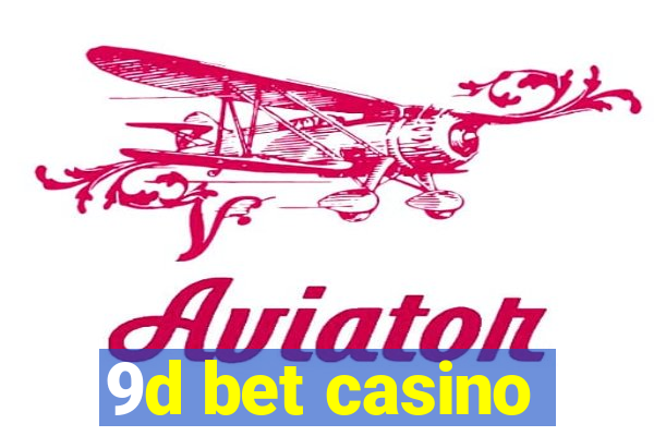 9d bet casino